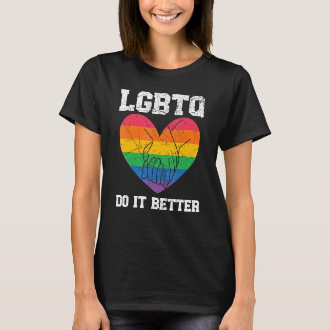 Lgbtq Do It Better Gender Equality Rainbow Pride M T-Shirt (Front)