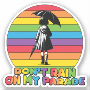 LGBTQ - Don't Rain On My Parade