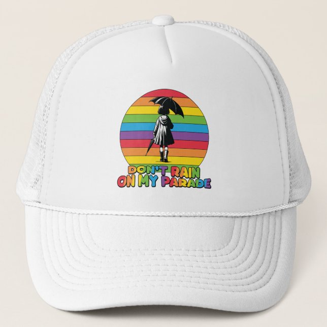 LGBTQ - Don't Rain On My Parade Trucker Hat (Front)