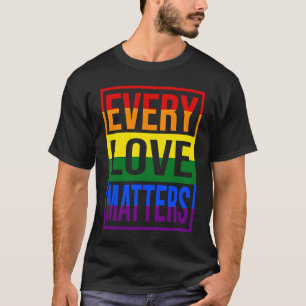 LGBTQ Every Love Matters T-Shirt