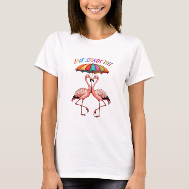 LGBTQ flamingos standing gracefully under rainbow T-Shirt (Front)