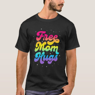 LGBTQ Free Mum Hugs Gay Pride LGBT Ally Rainbow T-Shirt