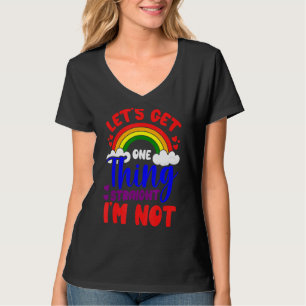 Lgbtq Gay Pride Let's Get One Thing Straight I'm N T-Shirt
