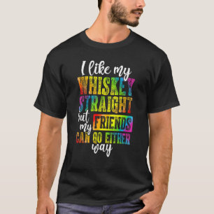 Lgbtq Gay Pride Proud Ally Like My Whiskey Straigh T-Shirt