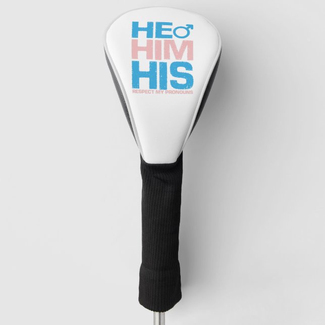 LGBTQ He Him His Respect My Gender Pronouns Golf Head Cover (Front)
