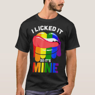 LGBTQ I Licked It So Its Mine Rainbow Lips Gift  T-Shirt