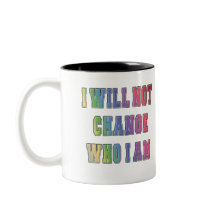 LGBTQ I WILL NOT CHANGE WHO I AM 