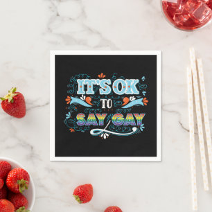 LGBTQ   It's OK To Say Gay   Pride   Rainbow Napkin