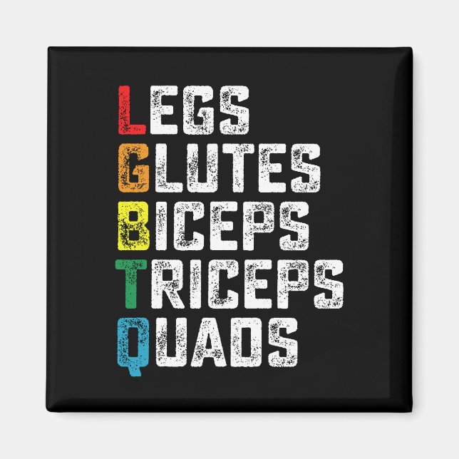 LGBTQ Legs Glutes Biceps Triceps Quads Funny Gym Magnet (Front)
