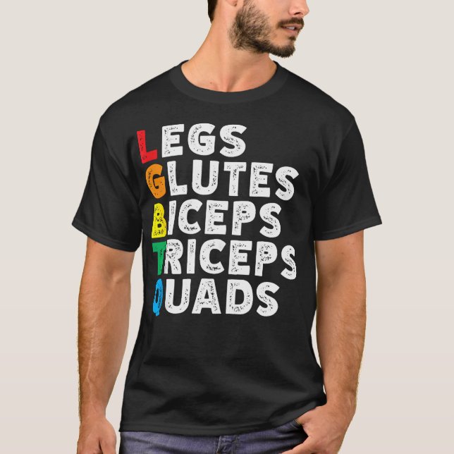 Lgbtq Legs Glutes Biceps Triceps Quads Gay Gym Exe T-Shirt (Front)