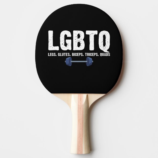 LGBTQ Legs Glutes Biceps Triceps Quads Gym Lover Ping Pong Paddle (Front)