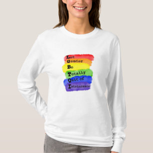 LGBTQ -Let Gender Be Quit Of Intolerance T-Shirt