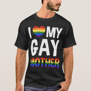 LGBTQ Love Gay Mother T-Shirt