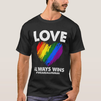 Lgbtq Love He Always Wins Lgbt Rainbow We Are All T-Shirt
