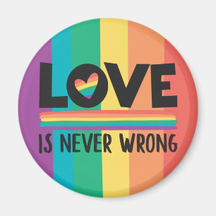 LGBTQ love is never wrong gay pride month  Magnet