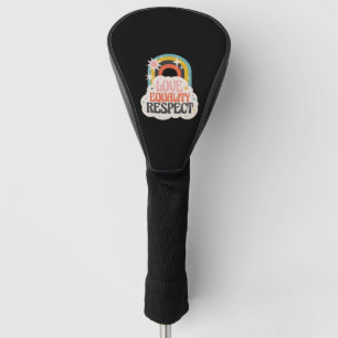Lgbtq Love LGBT Love Equality and Respect Pride Golf Head Cover