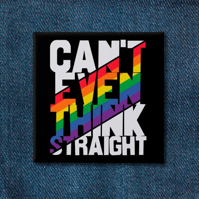 LGBTQ pride can't even think straight rainbow 15 Cm Square Badge (Creator Uploaded)