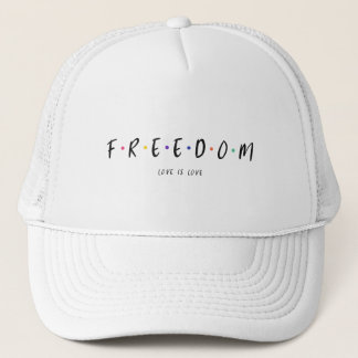 LGBTQ Pride Freedom to love Trucker Hat