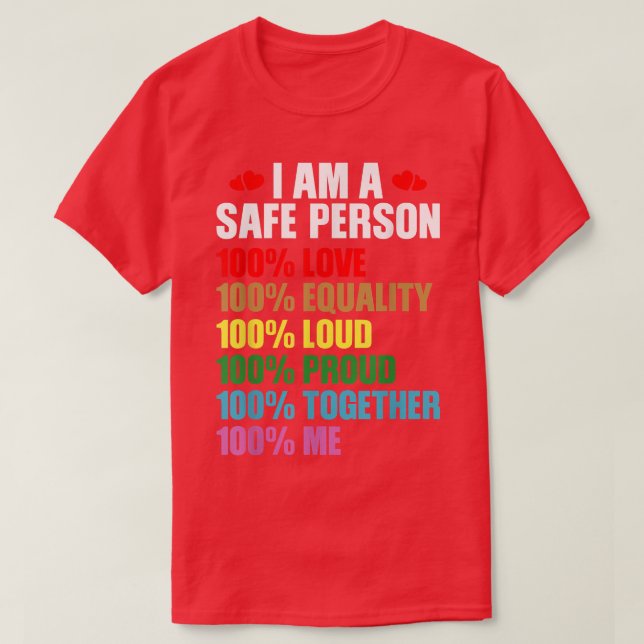 LGBTQ Pride I Am A Safe Person 100 Love And Equali T-Shirt (Design Front)