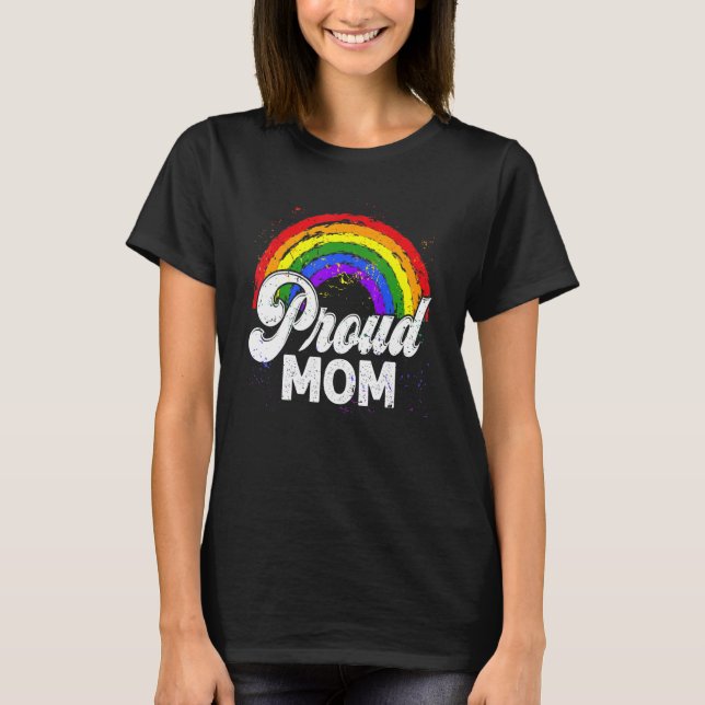 LGBTQ Proud Mom Gay Pride LGBT Ally Rainbow Mother T-Shirt (Front)