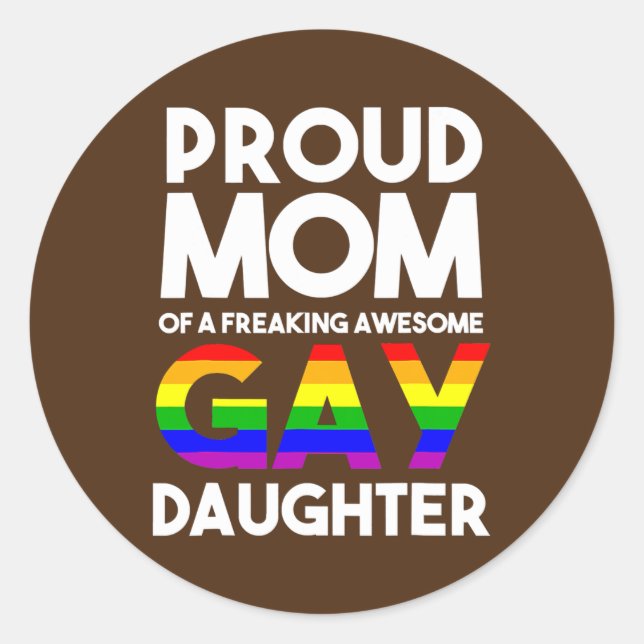 LGBTQ Proud Mom Of A Gay Daughter LGBTQ Ally Free Classic Round Sticker (Front)
