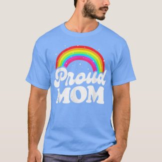 LGBTQ Proud Mum Gay Pride LGBT Ally Rainbow Mother T-Shirt