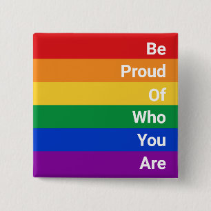 LGBTQ Rainbow, Be Proud Of Who You Are 15 Cm Square Badge