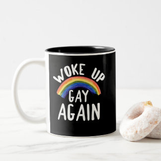 LGBTQ Rainbow Gifts Woke Up Gay Again Two-Tone Coffee Mug