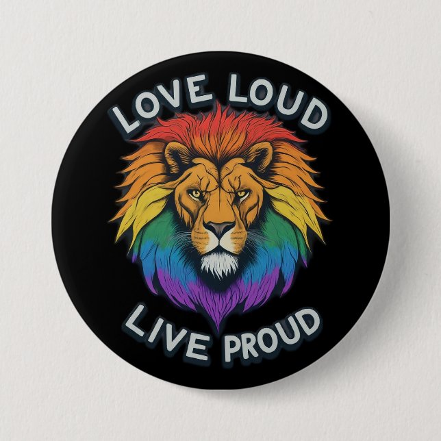 LGBTQ Rainbow love loud Strength and Pride lion 7.5 Cm Round Badge (Front)