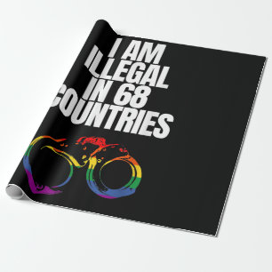 LGBTQ Rights - I Am Illegal In 68 Countries - LGBT Wrapping Paper
