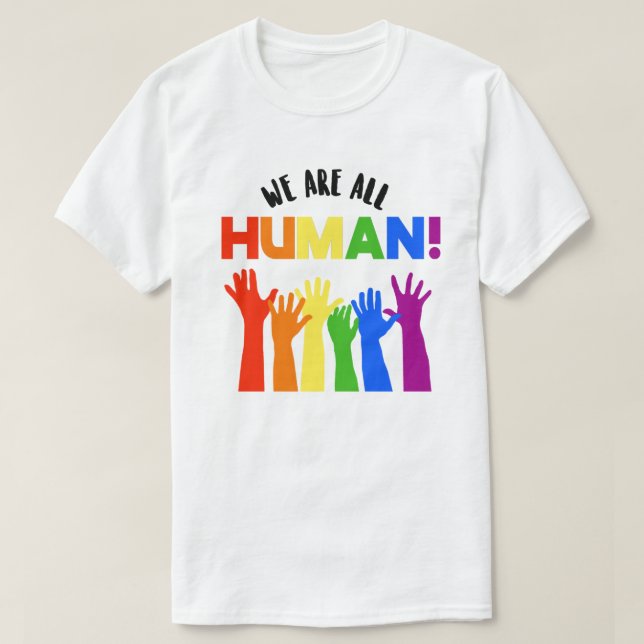 LGBTQ+ RIghts We are all Human T-Shirt (Design Front)