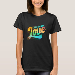 Lgbtq+ Support Celebrate Love Colour Edition 1 T-Shirt