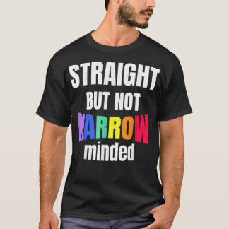 LGBTQ Support Straight But Not Narrow  LGBTQ Ally  T-Shirt