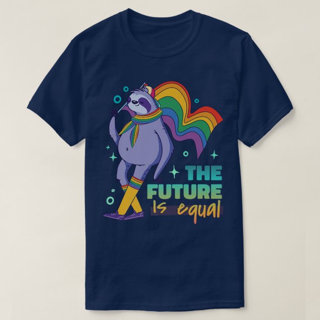 LGBTQ+ Support - The Future is equal  T-Shirt (Design Front)