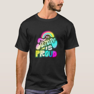 Lgbtq+ Support The Future Is Pride 3 T-Shirt
