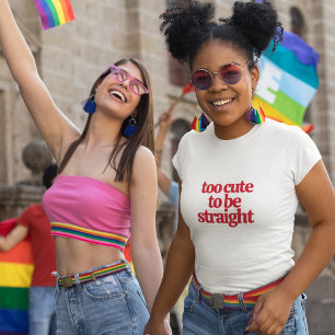 LGBTQ too cute to be straight  T-Shirt