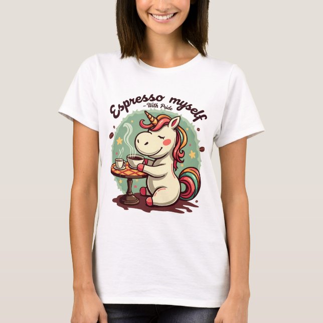 LGBTQ unicorn Espresso Myself T-Shirt (Front)