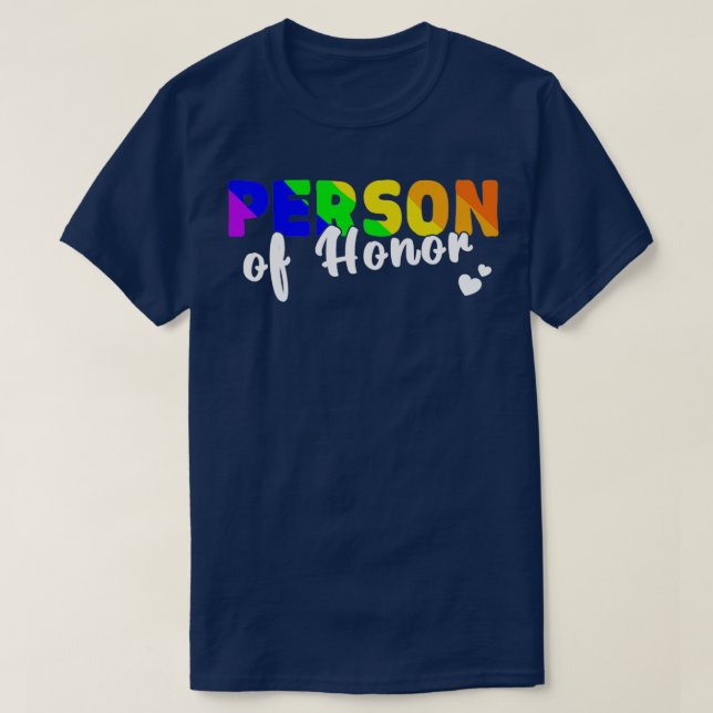 lgbtq wedding rainbow person of honour T-Shirt (Design Front)