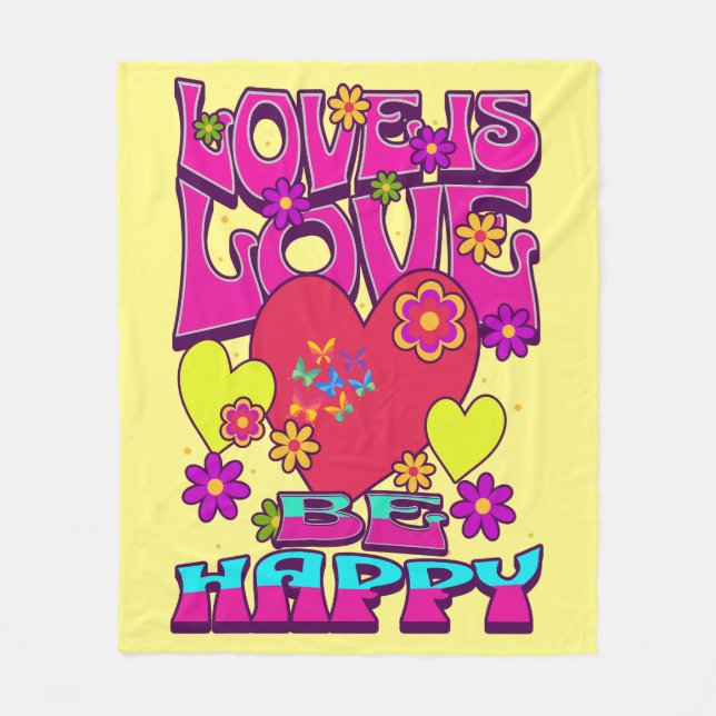 LGBTQIA+  LOVE IS LOVE. Be Happy Fleece Blanket (Front)