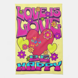 LGBTQIA+  LOVE IS LOVE. Be Happy Tea Towel