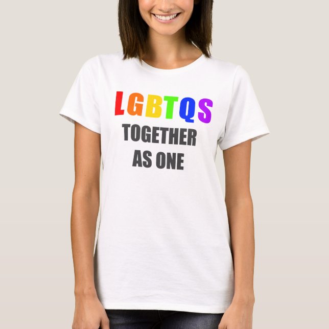LGBTQS together as one T-Shirt (Front)