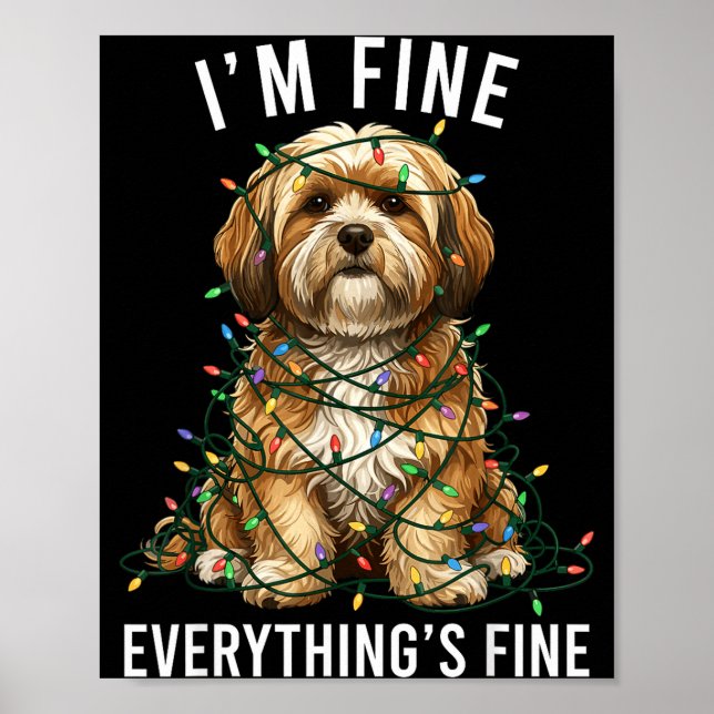 Lhasa Apso Christmas I'm Fine Everything Is Fine  Poster (Front)
