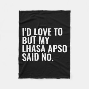 Lhasa Apso Owner Id Love To But Pet Dog Funny Quot Fleece Blanket