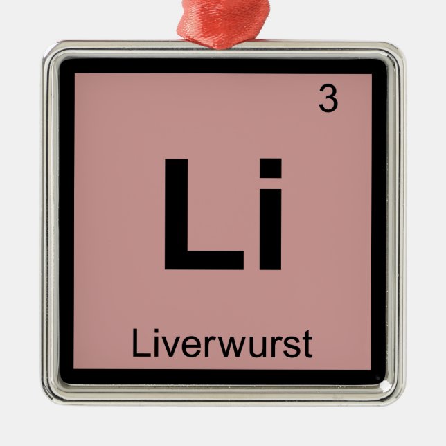 Li - Liverwurst Chemistry Periodic Table Symbol Metal Tree Decoration (Front)