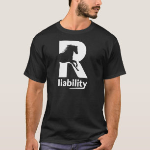 Liability Horse Design R T-Shirt
