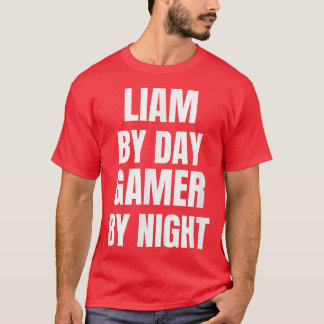Liam By Day Gamer By Night  T-Shirt