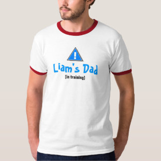 Liam's Dad - New Dad [in training] T-Shirt