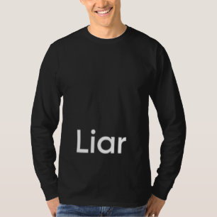 Liar A That Says Liar for Men and Women 2 T-Shirt
