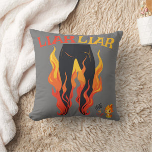 Liar, Liar, Pant's on Fire Cushion