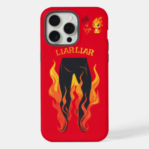 Liar, Liar, Pant's on Fire iPhone 15 Pro Max Case